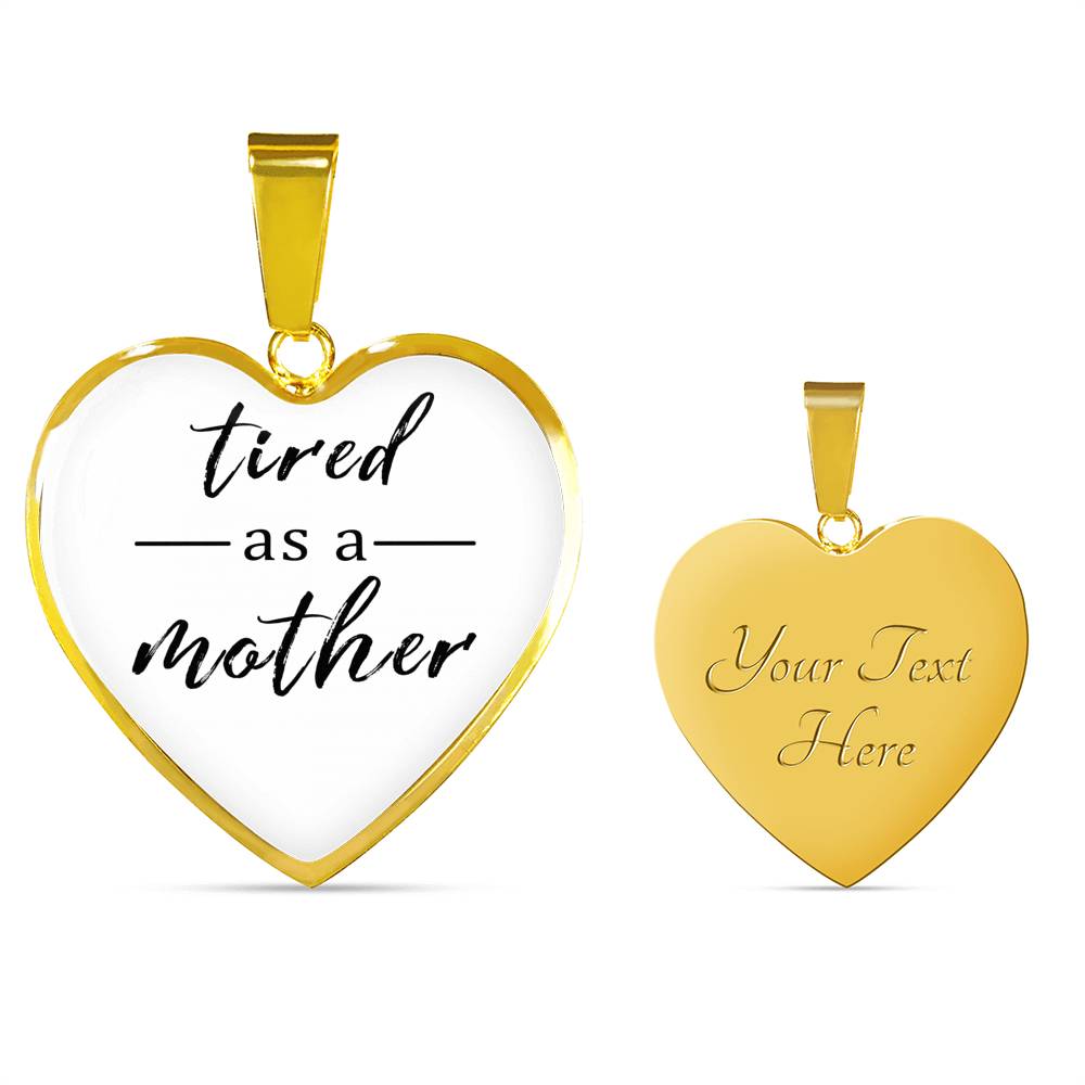 Tired As A Mother - Gold/Silver Heart Necklace - White