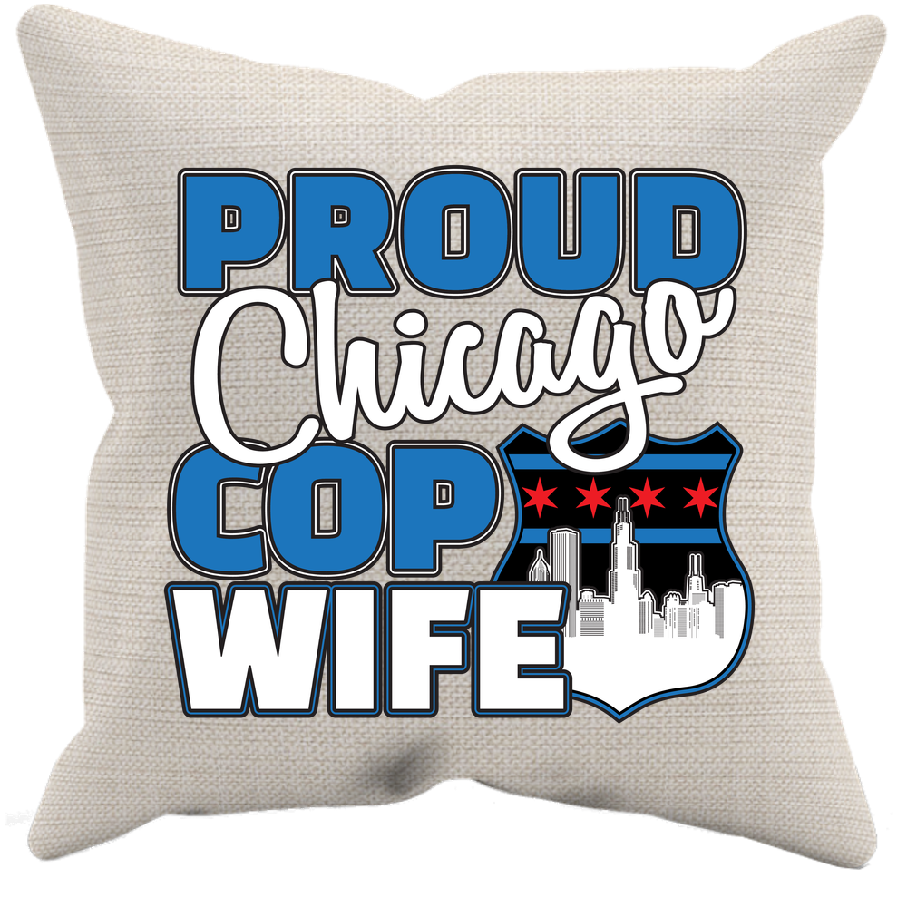 Proud Chicago Cop Wife - Pillow Case