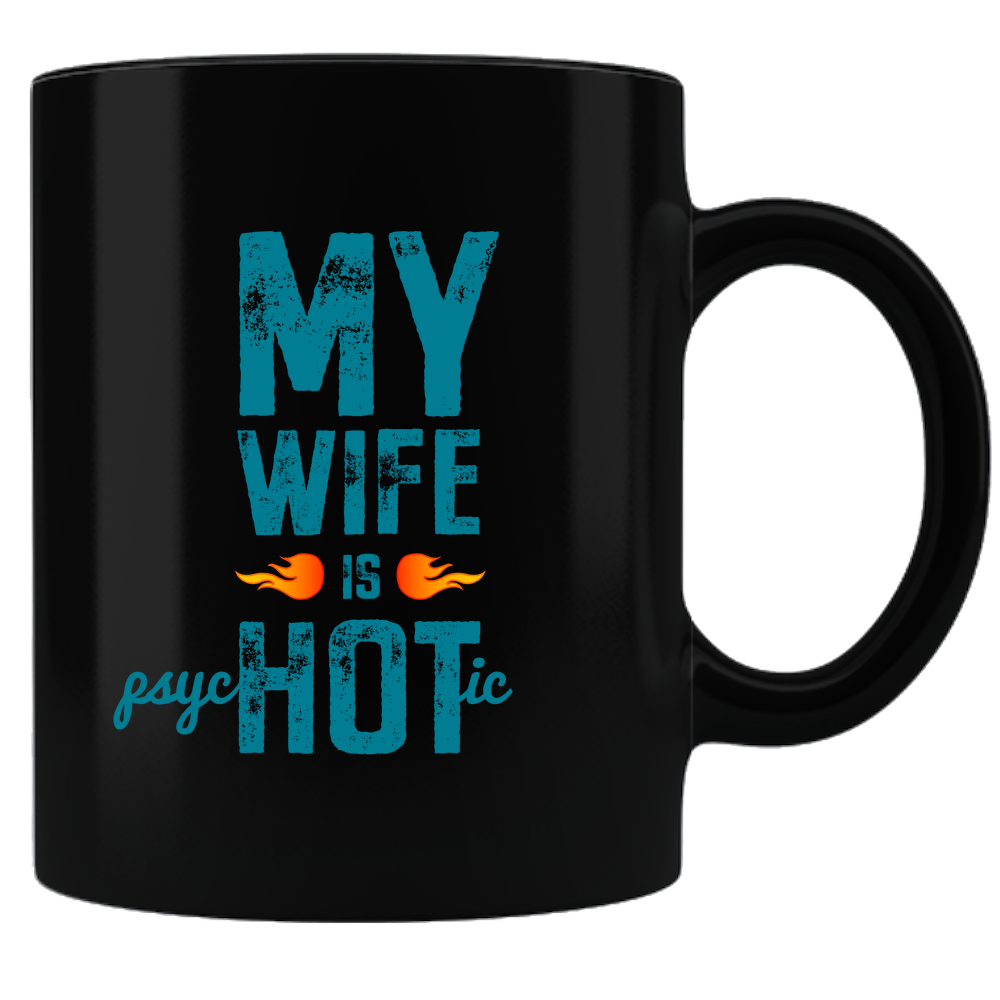 Wife Is Psychotic Coffee Mug - Black