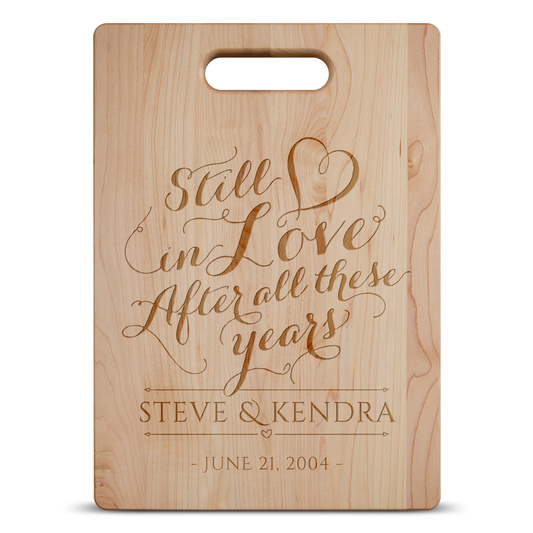 Still in Love Cutting Board - Maple