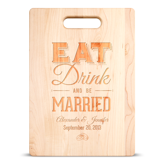 Eat Drink Married Cutting Board - Maple