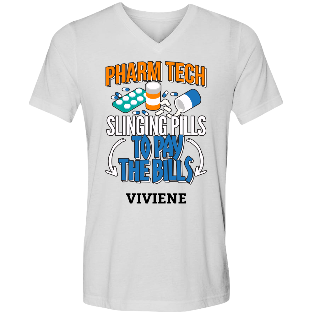 Pharm Tech - Slinging Pills To Pay Bills Unisex V-neck T-shirt PERSONALIZED