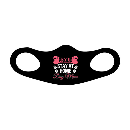 Proud Stay At Home Dog Mom 01 Face Mask Fitted Sublimation All Over Print