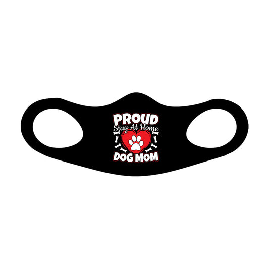 Proud Stay At Home Dog Mom Face Mask Fitted Sublimation All Over Print