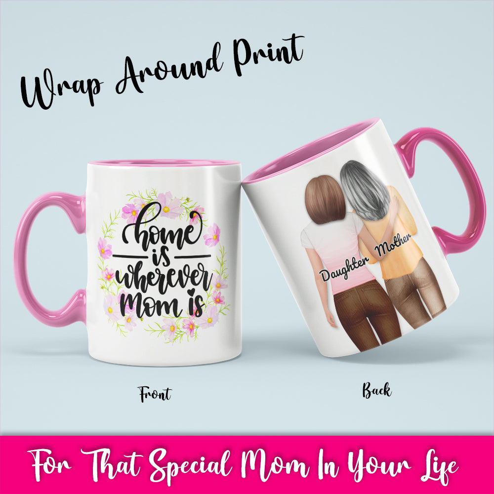 Home Is Wherever Mom Is - White Coffee Mug With Colored Inside & Handle