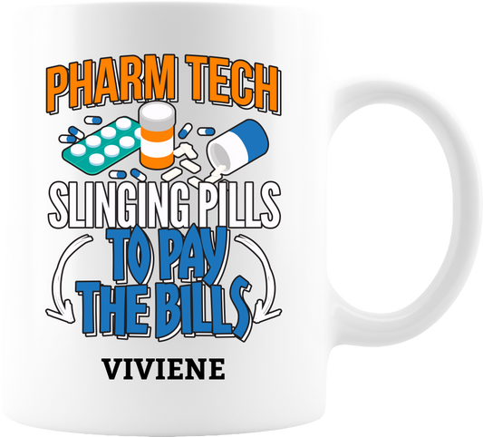 Pharm Tech - Slinging Pills To Pay Bills White Coffee Mug 11oz - PERSONALIZED