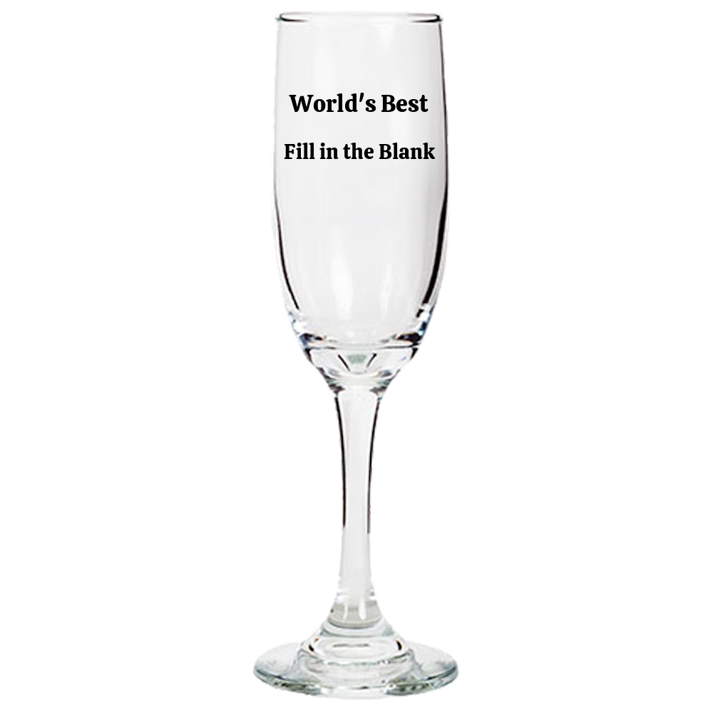 Glassware - Champagne Flute Personalized, Worlds Best Fill-in-the-blank