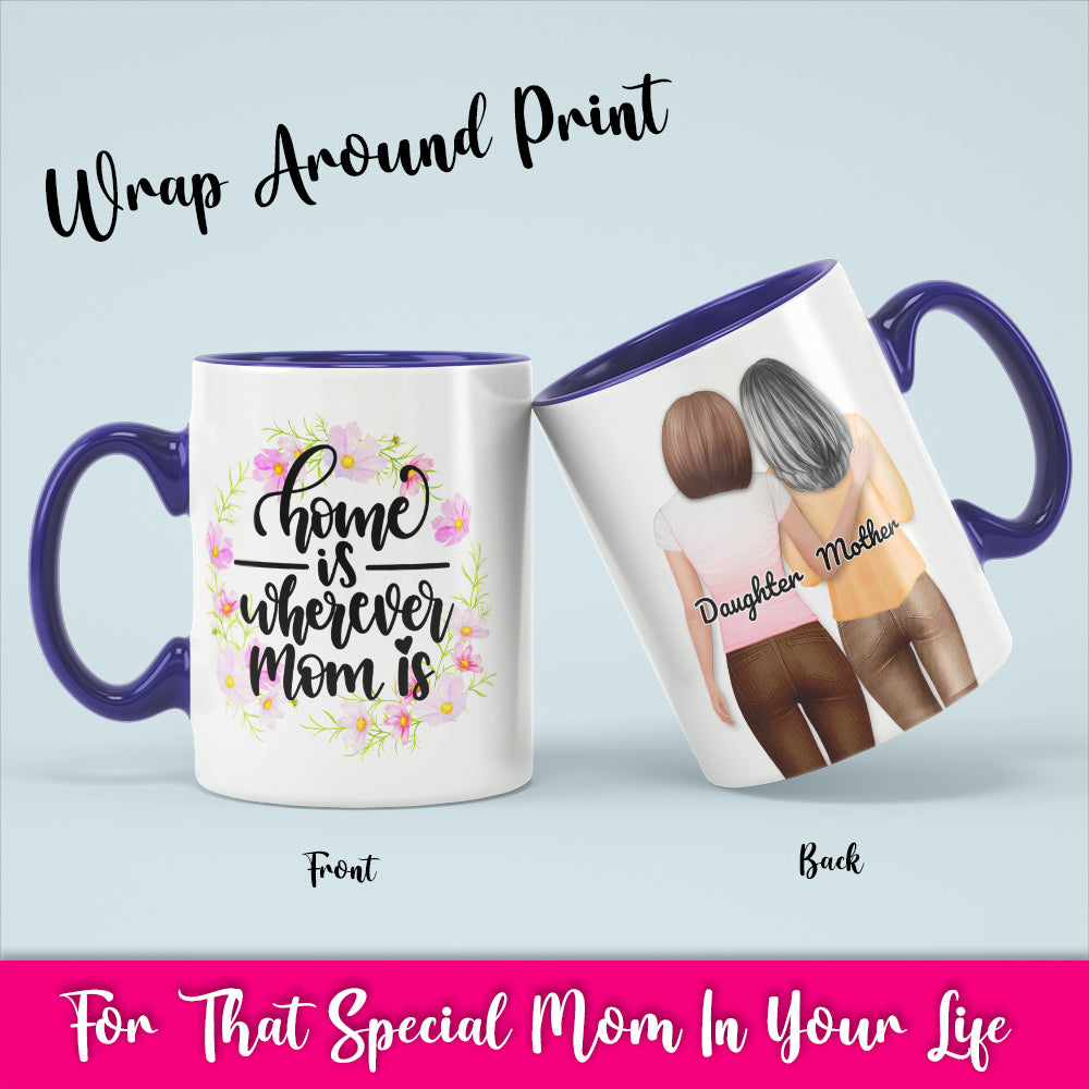 Home Is Wherever Mom Is - White Coffee Mug With Colored Inside & Handle
