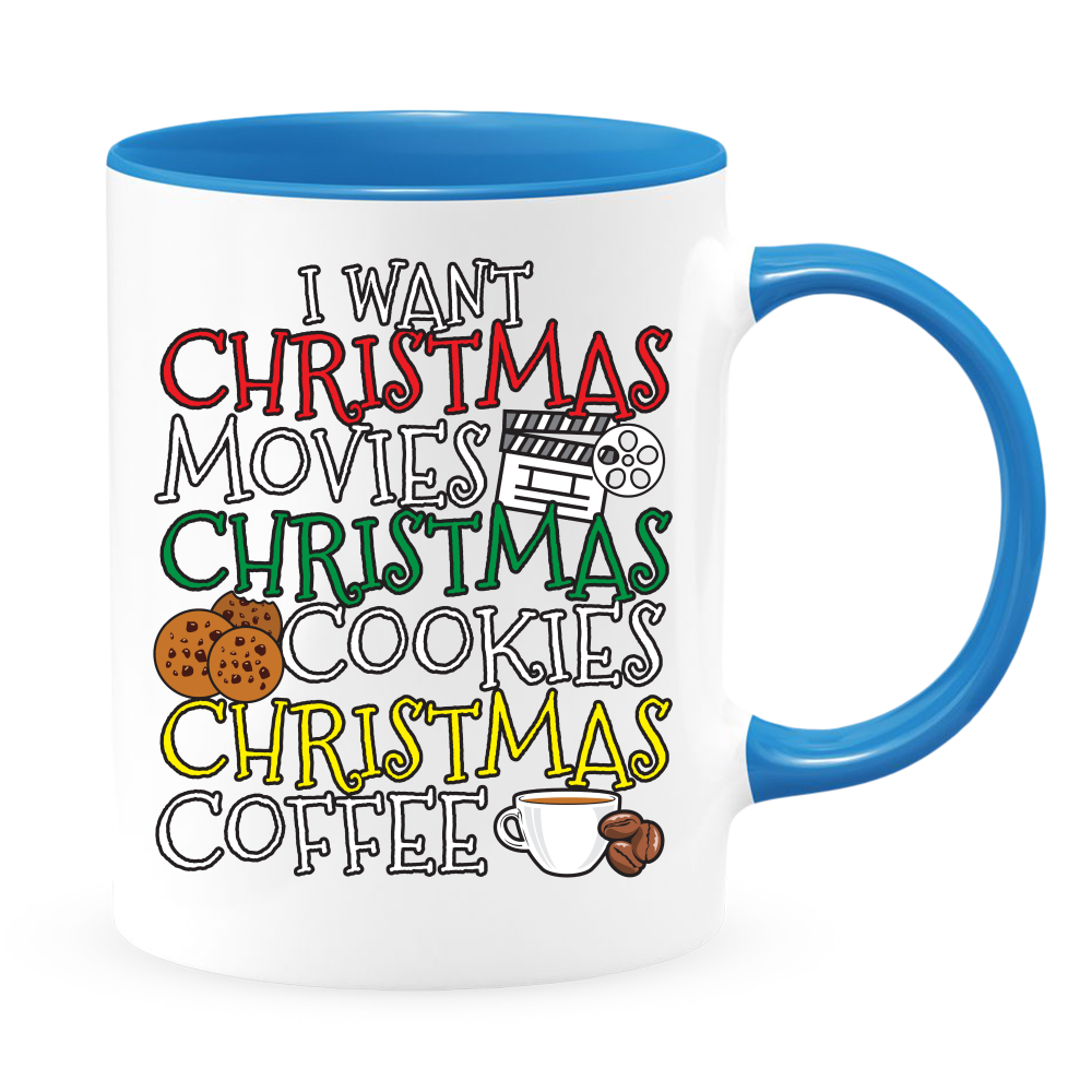 Unique Christmas 11 or 15 oz. Mug - I Want Christmas Movies, Christmas Cookies, Christmas Coffee We all love this holiday season on the big screen with 24X7 holiday movies and shows bringing warmth and smiles and good feelings White with Colored Inside an