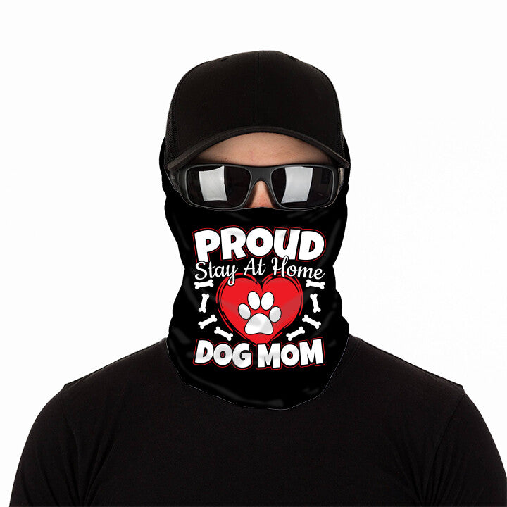 Proud Stay At Home Dog Mom Anti Microbial  Gaiter