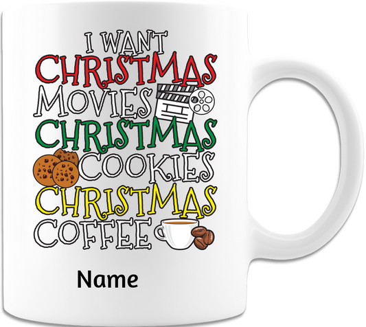 I Want Christmas Movies, Christmas Cookies, Christmas Coffee Mug 11 or 15 oz. We all love this holiday season on the big screen with 24X7 holiday movies and shows bringing warmth and smiles and good feelings