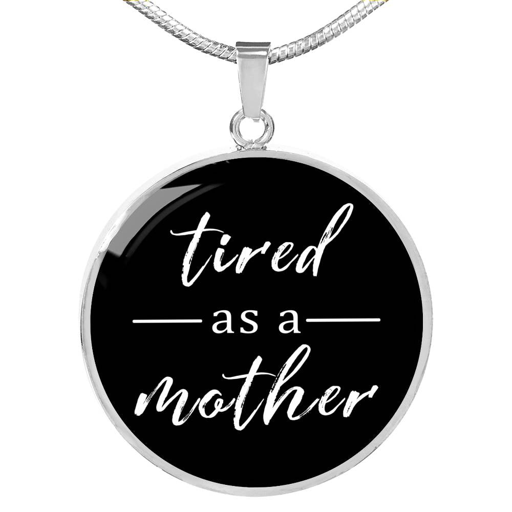Tired As A Mother - Gold/Silver Round Necklace - Black