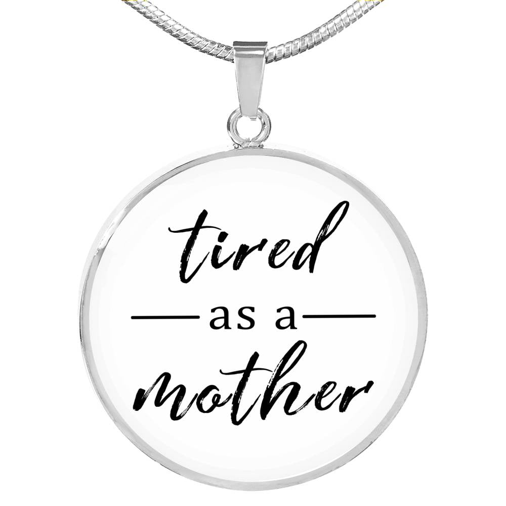 Tired As A Mother - Gold/Silver Round Necklace - White