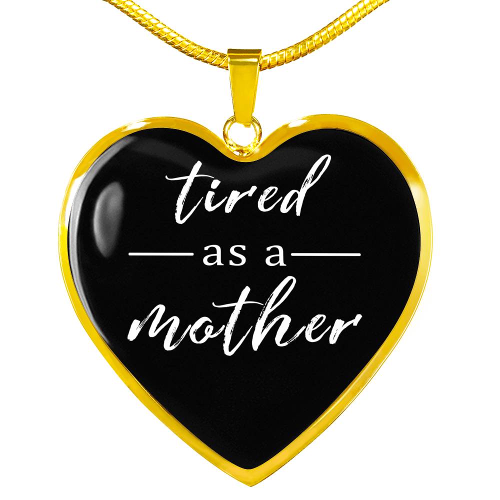 Tired As A Mother - Gold/Silver Heart Necklace - Black