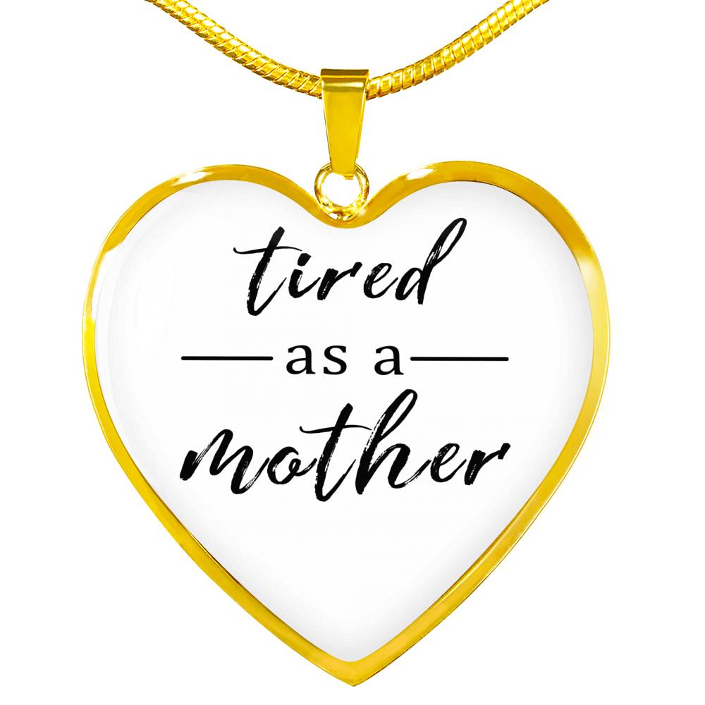 Tired As A Mother - Gold/Silver Heart Necklace - White