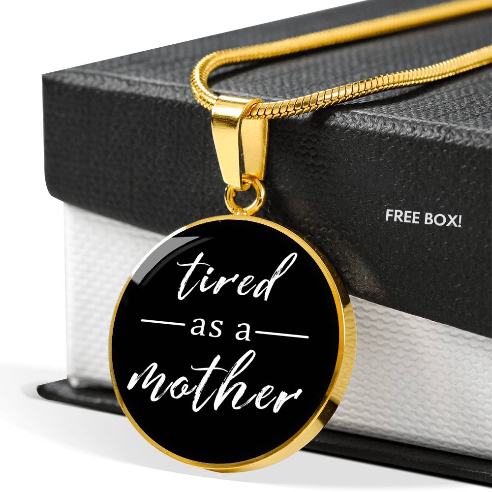 Tired As A Mother - Gold/Silver Round Necklace - Black