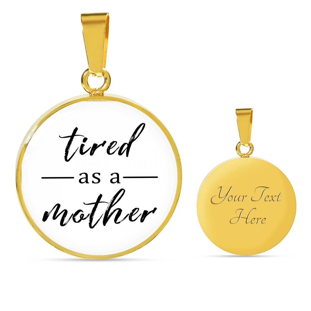Tired As A Mother - Gold/Silver Round Necklace - White