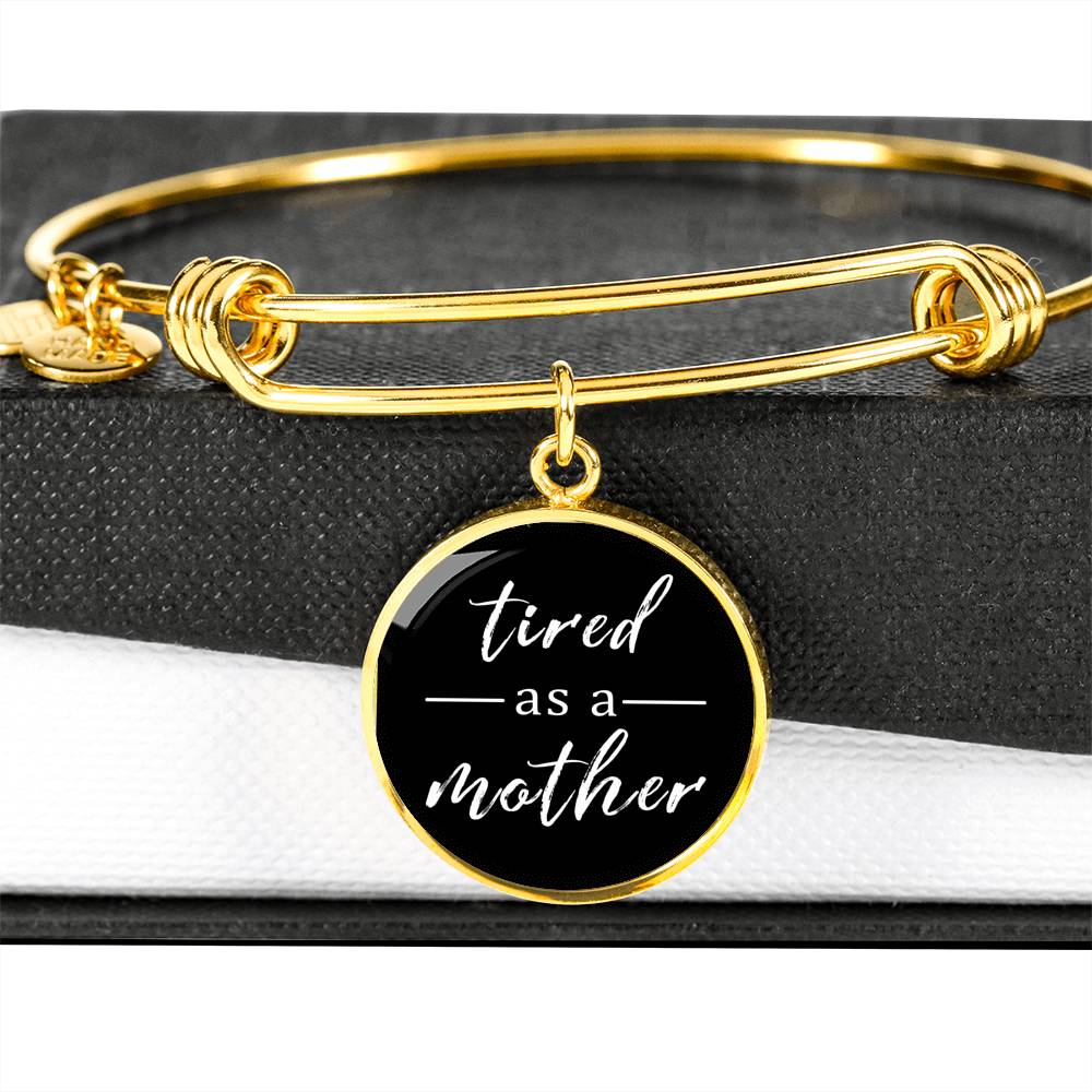 Tired As A Mother - Gold/Silver Round Bracelet - Black