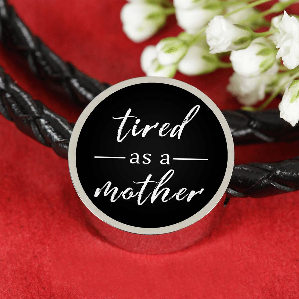 Tired As A Mother - Round Leather Bracelet - Black