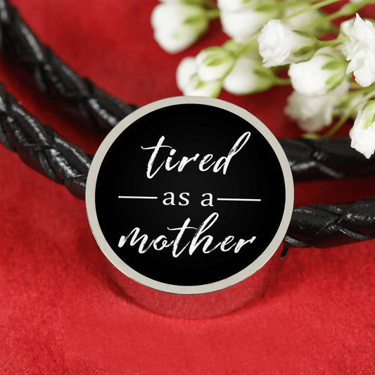 Tired As A Mother - Round Leather Bracelet - Black
