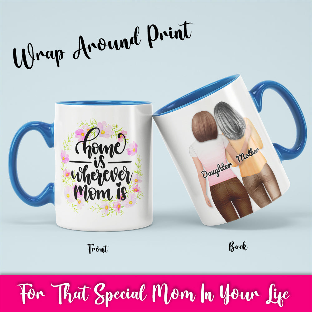 Home Is Wherever Mom Is - White Coffee Mug With Colored Inside & Handle