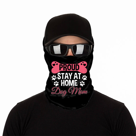 Proud Stay At Home Dog Mom 01 Anti Microbial  Gaiter