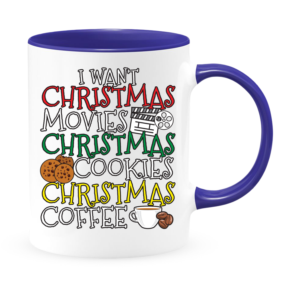 Unique Christmas 11 or 15 oz. Mug - I Want Christmas Movies, Christmas Cookies, Christmas Coffee We all love this holiday season on the big screen with 24X7 holiday movies and shows bringing warmth and smiles and good feelings White with Colored Inside an
