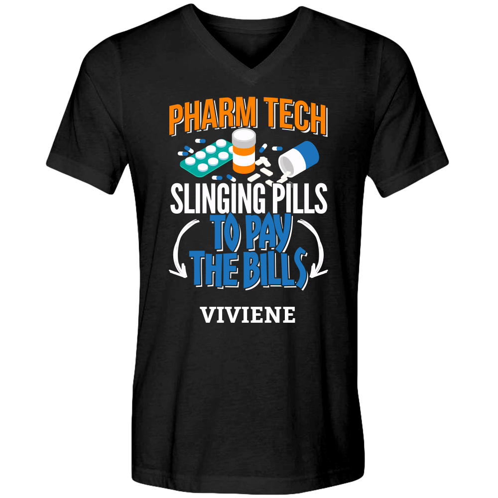 Pharm Tech - Slinging Pills To Pay Bills Unisex V-neck T-shirt PERSONALIZED