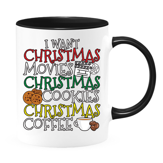 Unique Christmas 11 or 15 oz. Mug - I Want Christmas Movies, Christmas Cookies, Christmas Coffee We all love this holiday season on the big screen with 24X7 holiday movies and shows bringing warmth and smiles and good feelings White with Colored Inside an
