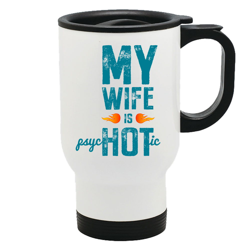Wife Is Psychotic Travel Mug