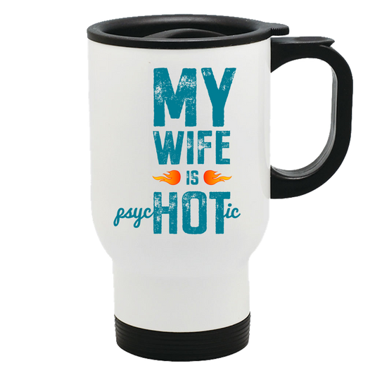 Wife Is Psychotic Travel Mug