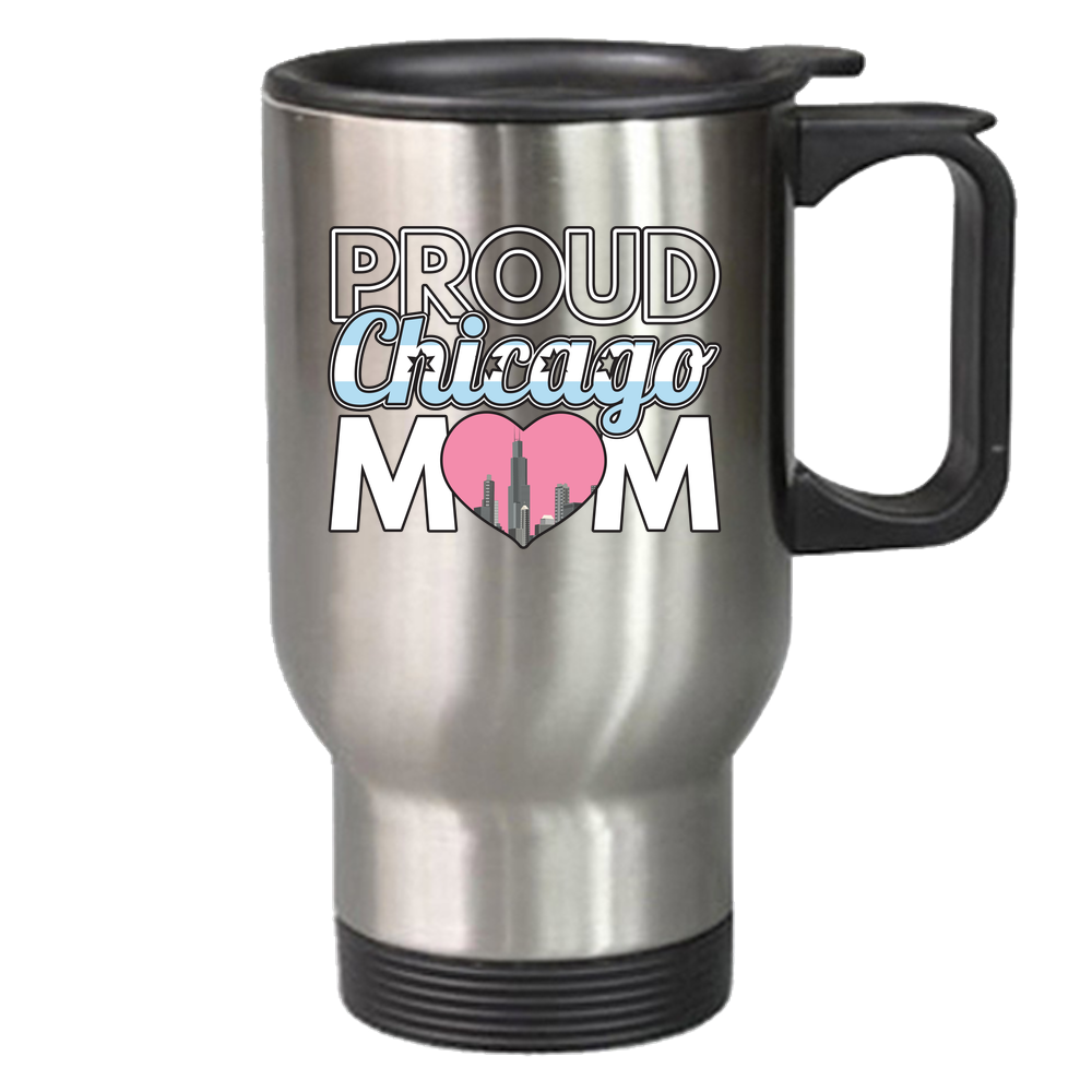 Proud Chicago Mom - Travel Mug