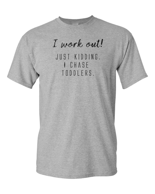 I Work Out! Light - Adult Unisex T-Shirt