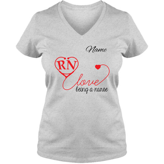 Love Being a Nurse Personalized Ladies V Neck Tee