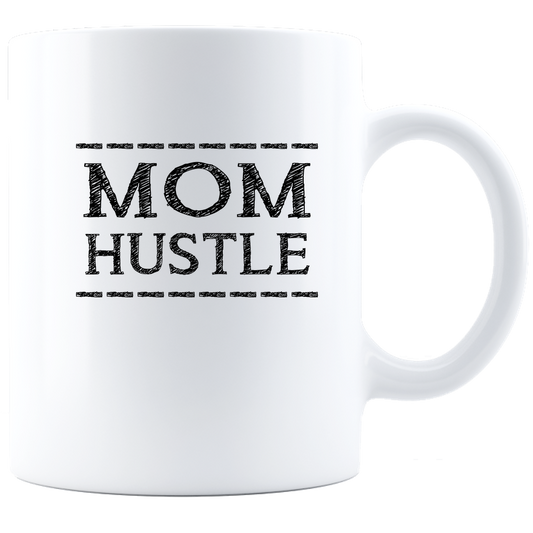 Mom Hustle - Coffee Mug - White