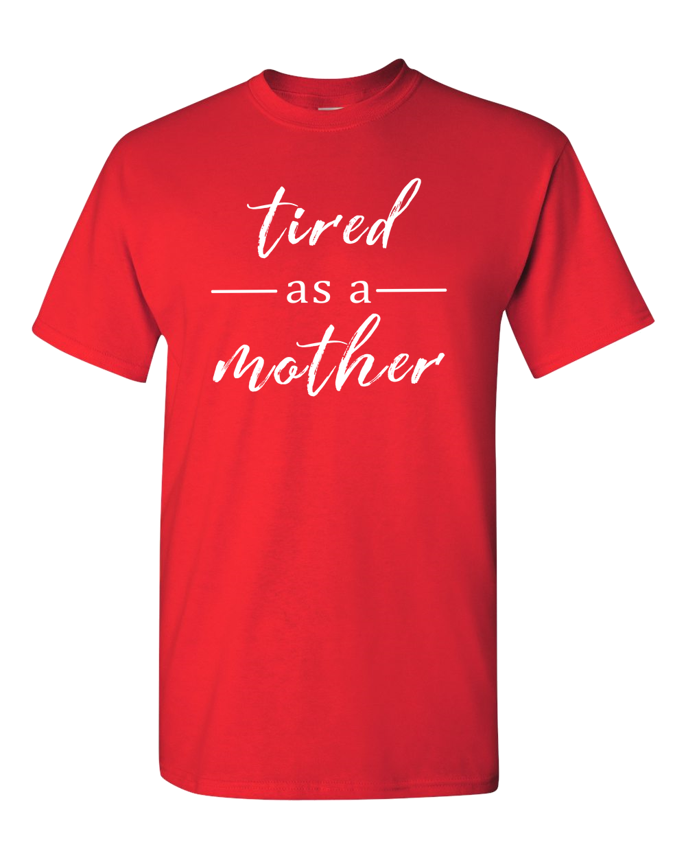 Tired as a Mother Dark - Adult Unisex T-Shirt