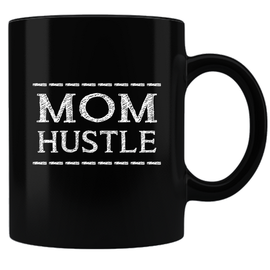 Mom Hustle - Coffee Mug - Black