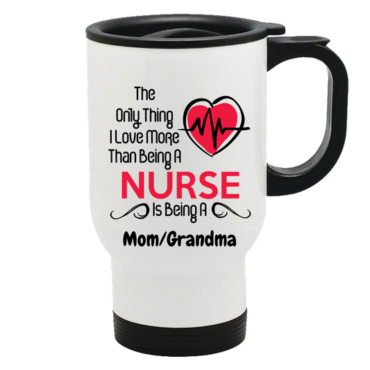 Nurse and More Personalized Travel Mug
