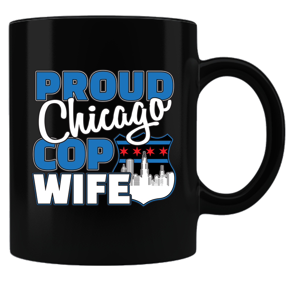 Proud Chicago Cop Wife - Coffee Mug - Black