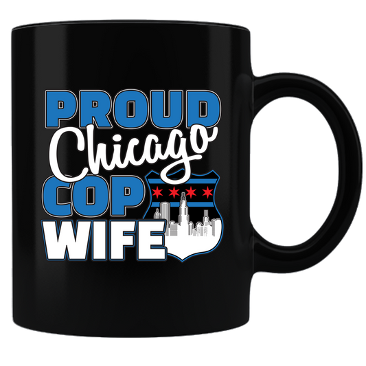 Proud Chicago Cop Wife - Coffee Mug - Black