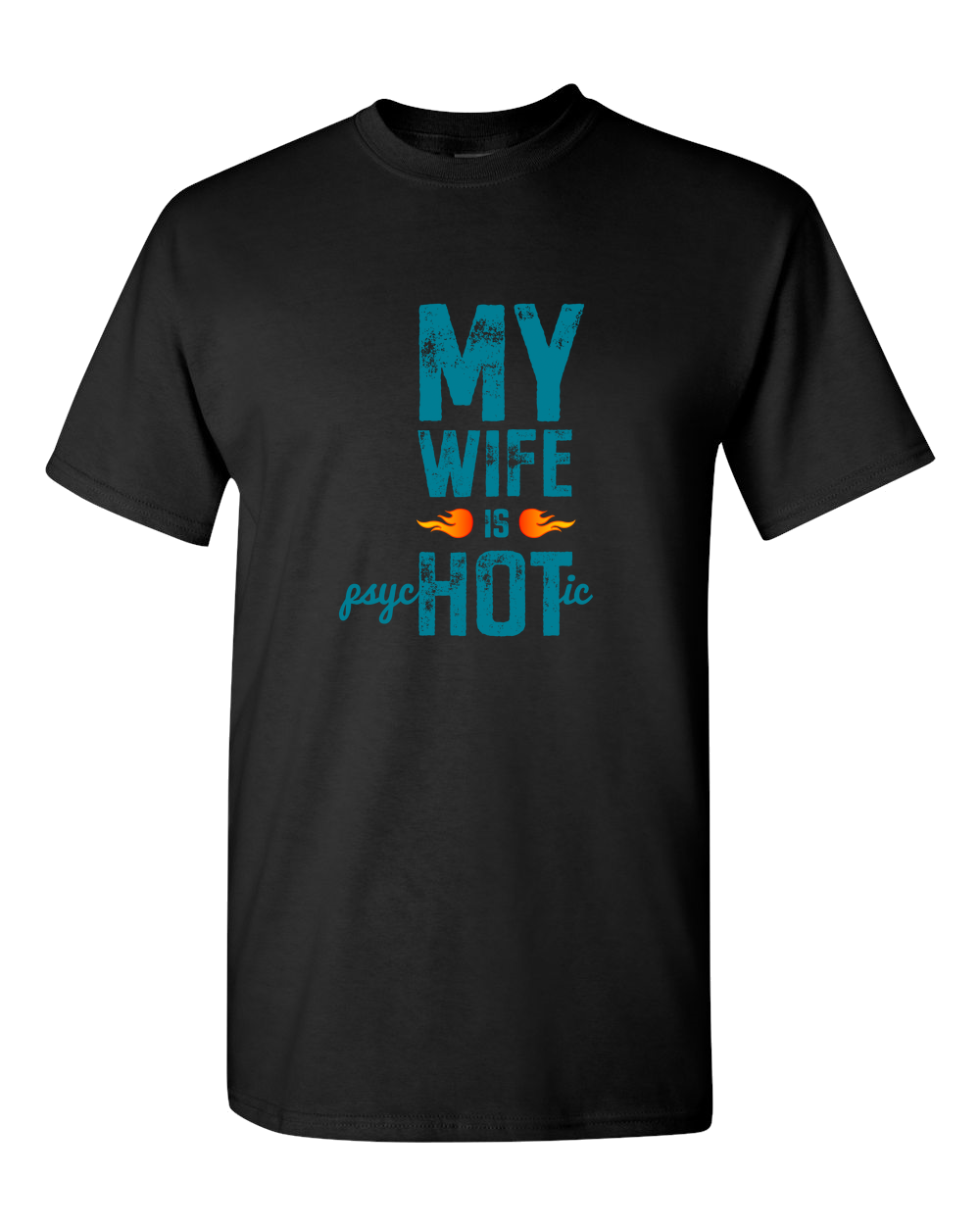 Wife Is Psychotic Adult Unisex T-Shirt