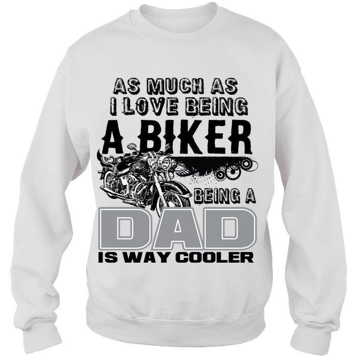 Biker Dad Sweat Shirt