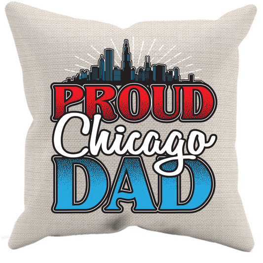 Proud Chicago Dad - Pillow Case