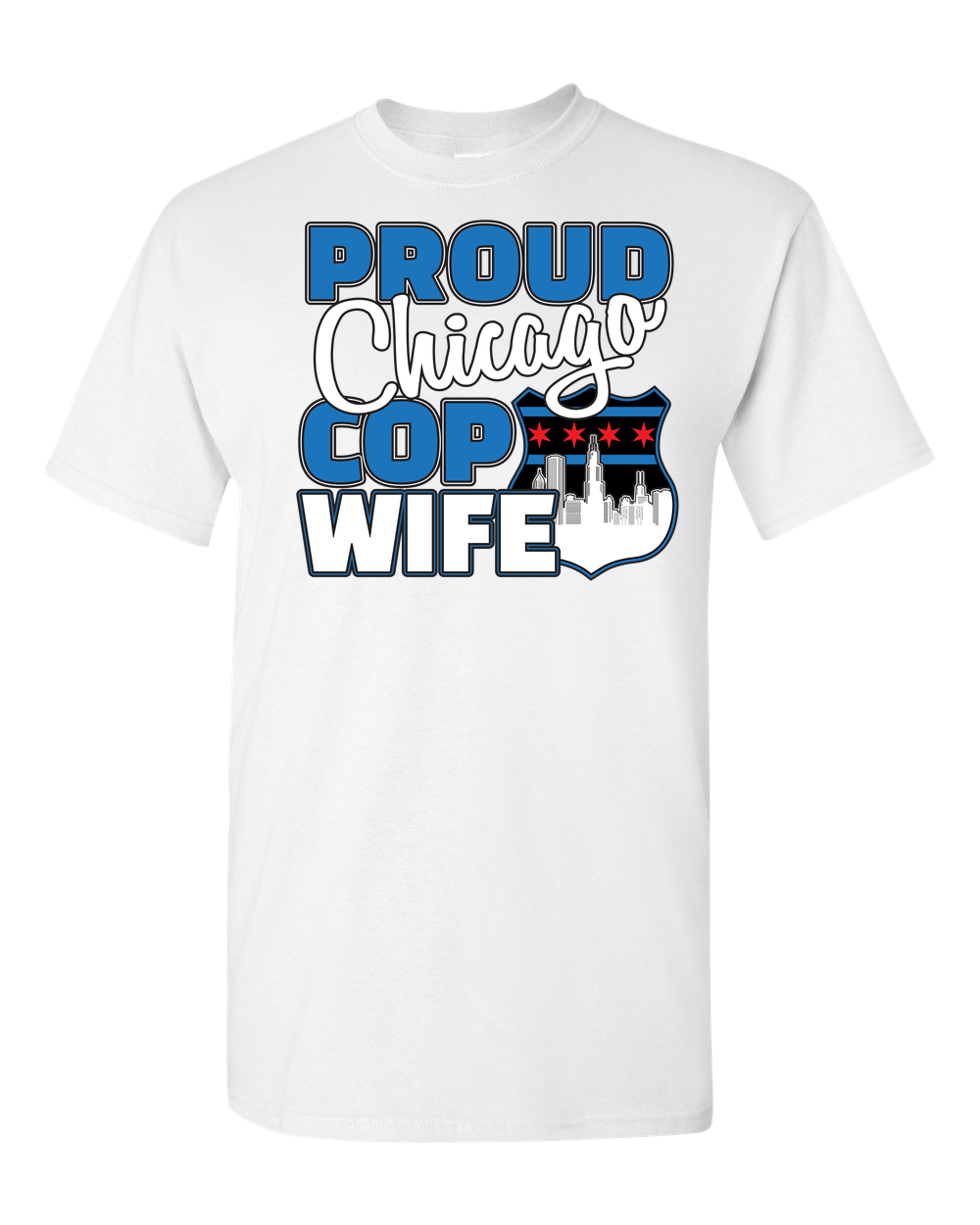 Proud Chicago Cop Wife - Light - Adult Unisex T-Shirt