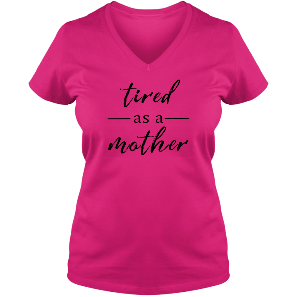 Tired as a Mother Light - Ladies V Neck Tee
