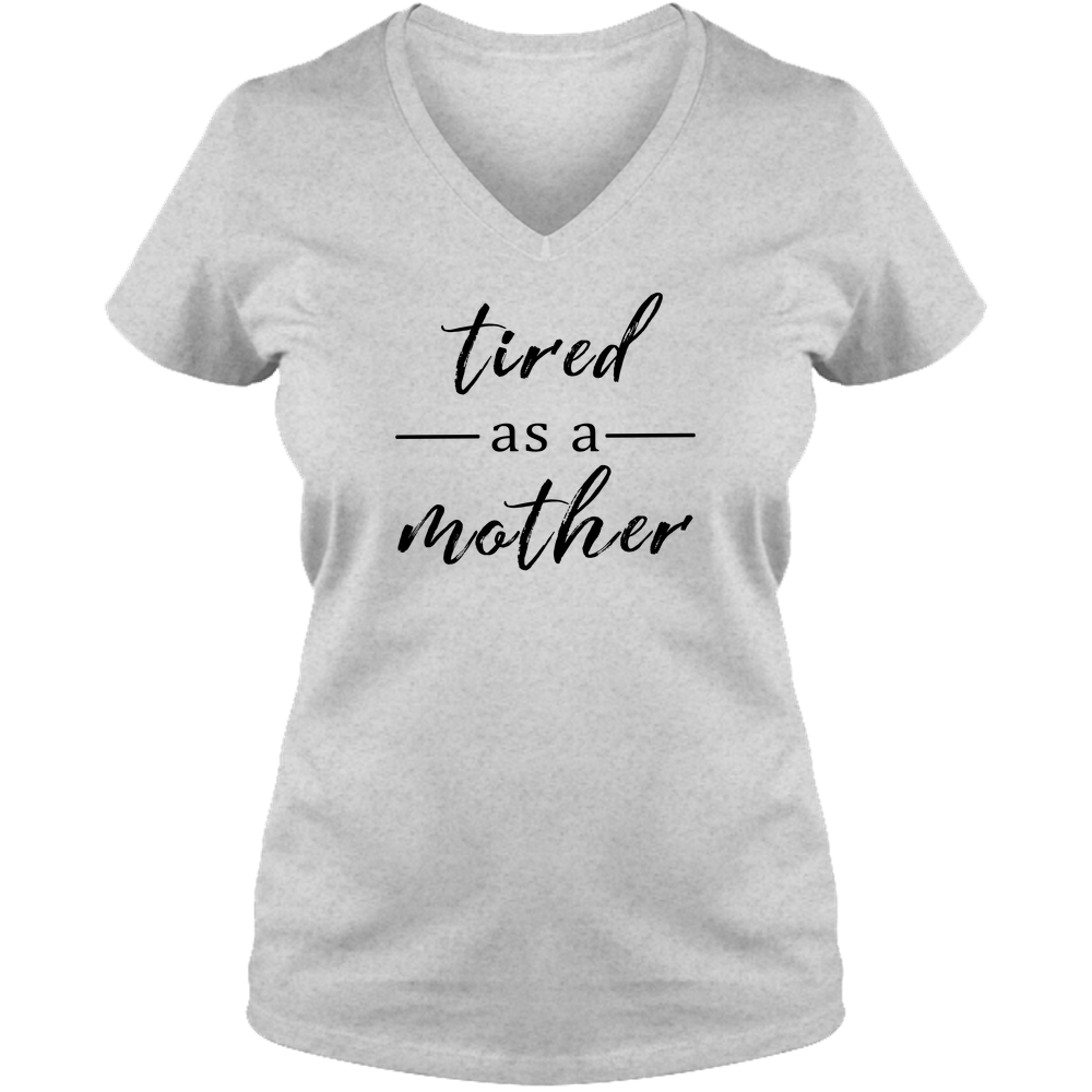 Tired as a Mother Light - Ladies V Neck Tee
