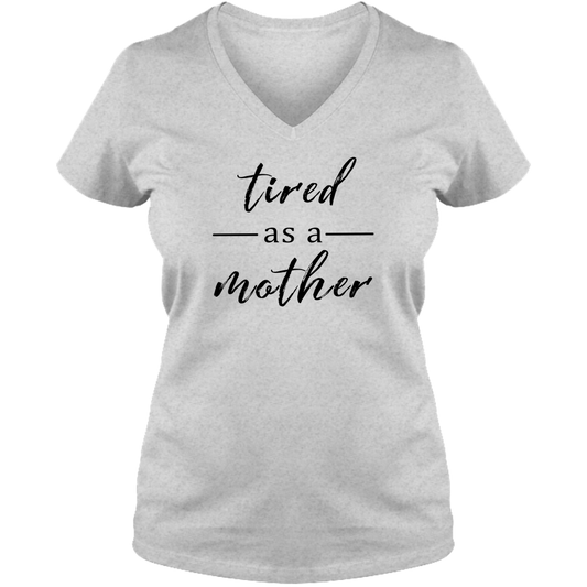 Tired as a Mother Light - Ladies V Neck Tee