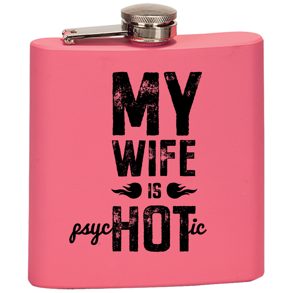 Wife Is Psychotic Flask  Laser Etched No Colored Art