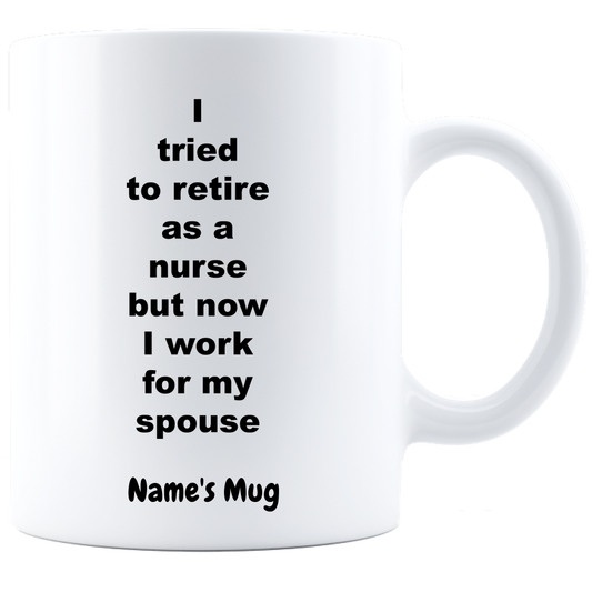 Retired Nurse Personalized Coffee Mug - White