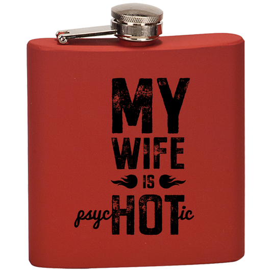 Wife Is Psychotic Flask  Laser Etched No Colored Art